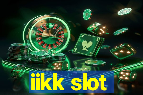 iikk slot